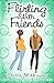Flirting with Friends (The ...