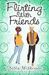 Flirting with Friends (The Flirting, #5)