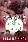 Between a Wolf and a Hard Place Part 4: (BBW Shifter Menage)