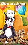 Oliver and Jumpy, Stories 49-51 (Oliver and Jumpy, the Cat, #17)