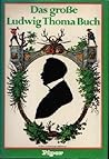 Das grosse Ludwig Thoma Buch (German Edition)