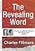 Revealing Word: A Dictionary of Metaphysical Terms (Annotated): Charles Fillmore and Myrtle Fillmore Mini Biography Edition