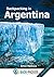 Backpacking in Argentina: Travel Guide & Trekking Guide for Independent Travelers