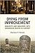 Dying from Improvement by Sherene H. Razack