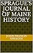 Sprague's journal of Maine history