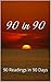90 in 90: 90 Readings in 90...
