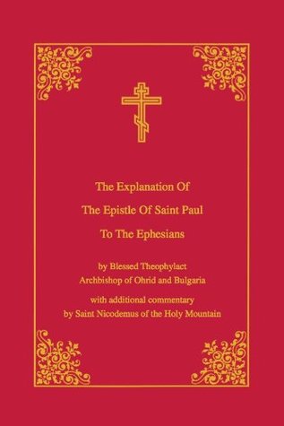 The Explanation of the Epistle of Saint Paul to the Ephesians (Paperback)