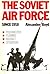 The Soviet Air Force Since 1918