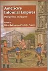 America's Informal Empires: Philippines and Japan