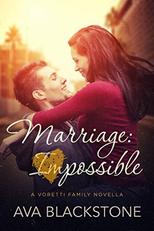 Marriage: Impossible (Voretti Family, #1)