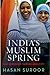 India's Muslim Spring by Hasan Suroor