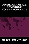 An Aromantic's Love Song to the Populace by Nico Bouvier