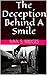 The Deception Behind A Smile