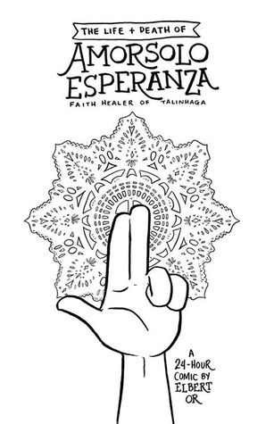 The Life and Death of Amorsolo Esperanza, Faith Healer of Talinhaga