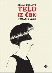 Telo iz črk : roman o Almi
