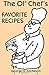 The Ol' Chef's Favorite Recipes