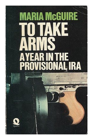 To Take Arms: A Year in the Provisonal IRA (Paperback)