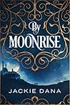 By Moonrise by Jackie Dana