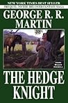 The Hedge Knight by George R.R. Martin