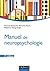 Manuel de neuropsychologie - 4ème édition (Psychologie cognitive) (French Edition)