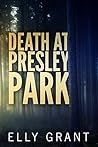 Death At Presley Park by Elly Grant