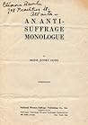 An Anti-Suffrage Monologue An Anti-Suffrage Monologue
