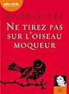Ne tirez pas sur l'oiseau moqueur by Harper Lee