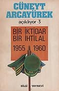 Bir İktidar Bir İhtilal 1955 - 1960