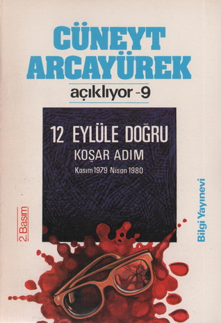 12 Eylüle Doğru Koşar Adım, Kasım 1979-Nisan 1980 (Cüneyt Arcayürek Açıklıyor, #9)