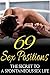 Sex Positions: 69 Sex Positions: The Secret to a Spontaneous Sex Life (Sex Positions, Sex Guide)