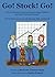 Go! Stock! Go! A Stock Market Guide for Enterprising Children and Their Curious Parents*: *everything you were afraid your kids would ask
