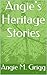 Angie's Heritage Stories