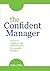 The Confident Manager: Lessons in confidence and communication for successful managers