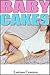 Baby Cakes!
