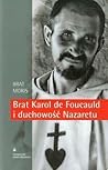 Brat Karol de Foucauld i duchowość Nazaretu