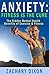 Anxiety: Fitness Is The Cure: The Hidden Mental Health Benefits Of Exercise & Fitness ($1000 worth of Free Bonuses Inside- Fitness Is The Cure For Anxiety)