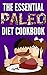 Paleo Diet: The Essential P...
