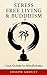 Stress Free Living & Buddhism by Joseph Arouet