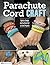 Parachute Cord Craft: Quick & Simple Instructions for 22 Cool Projects