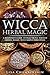 Wicca Herbal Magic: A Begin...