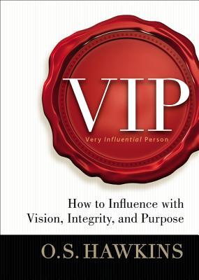 VIP: How to Influence with Vision, Integrity, and Purpose – The Perfect Christian Graduation Gift to Celebrate Your Grad