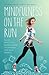 Mindfulness on the Run by Chantal Hofstee