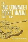 The Tank Commander Pocket Manual: 1939-1945 (The Pocket Manual Series)