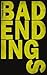 Bad Endings