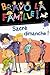 Sacré dimanche ! (Bravo la famille ! t. 7) (French Edition)