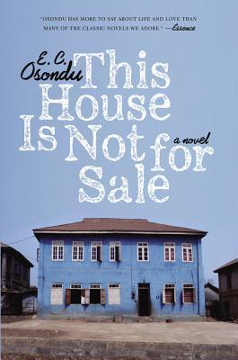 This House Is Not for Sale: A Vivid Epic of African Literature, Family Life, and a Legendary Patriarch