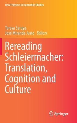Rereading Schleiermacher: Translation, Cognition and Culture (New Frontiers in Translation Studies)