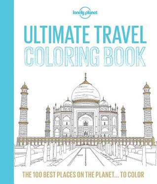 Lonely Planet Ultimate Travel Coloring Book (Paperback)