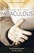 Exploring the Miraculous by Michael O'Neill