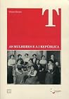 As mulheres e a I República As mulheres e a I República